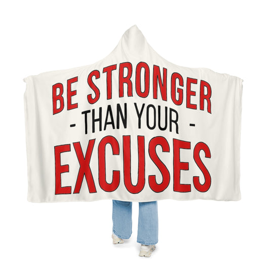 Stronger Than Your Excuses Hooded Blanket