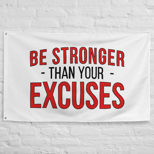 Be Stronger Than Your Excuses Flag