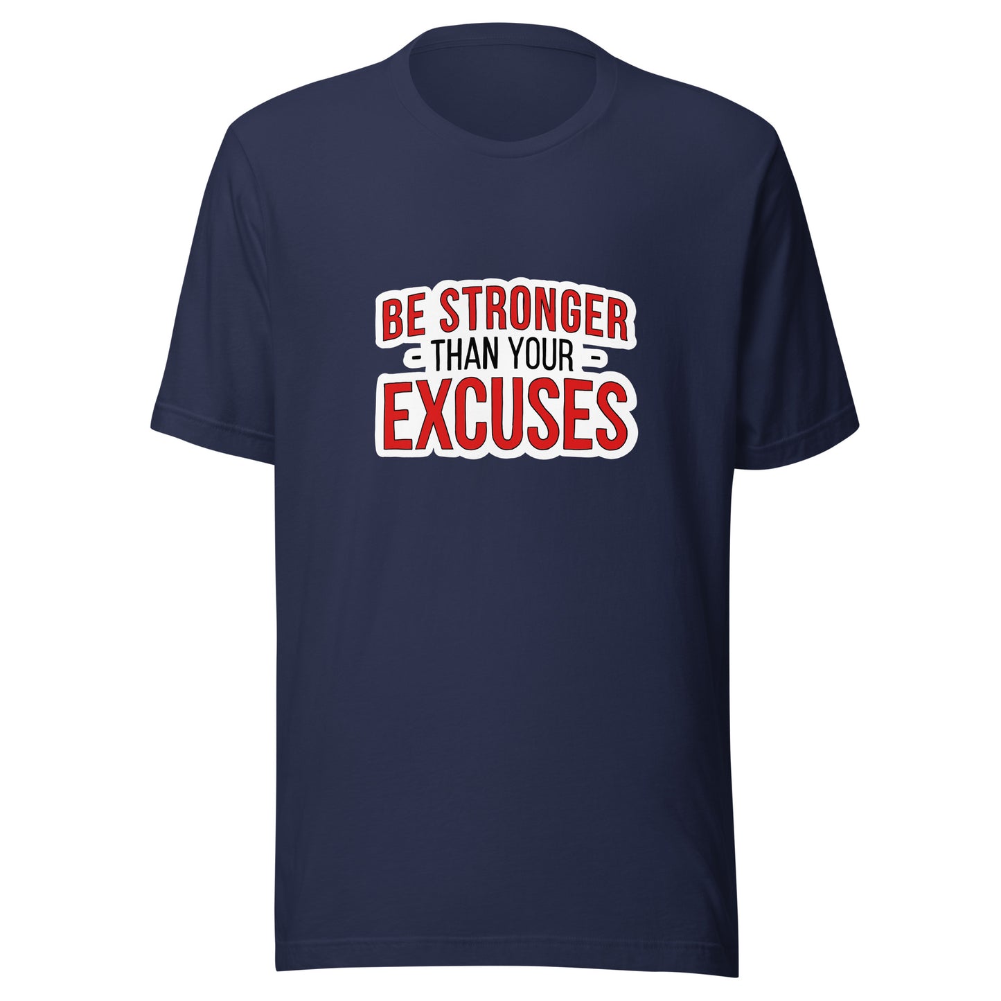 Stronger than your Excuses T-shirt