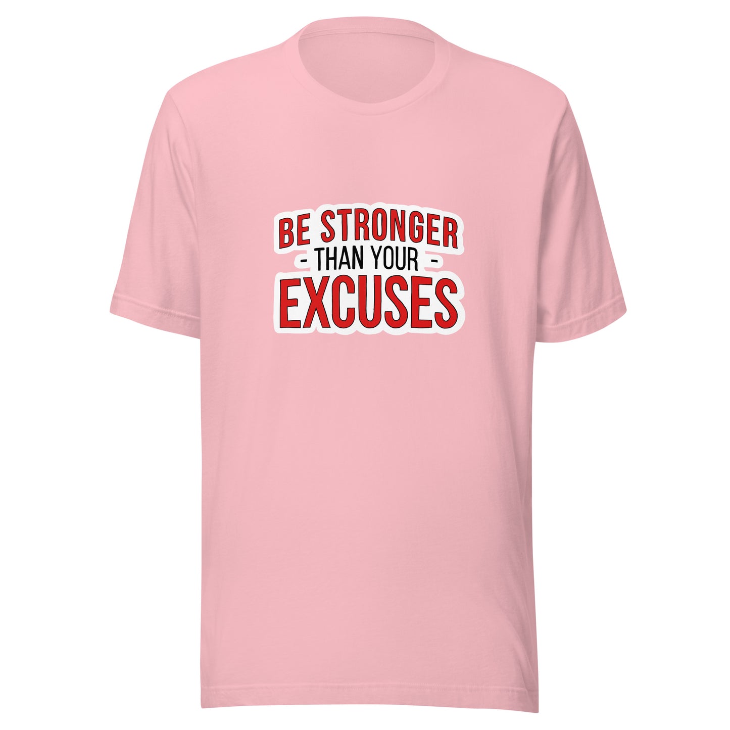 Stronger than your Excuses T-shirt