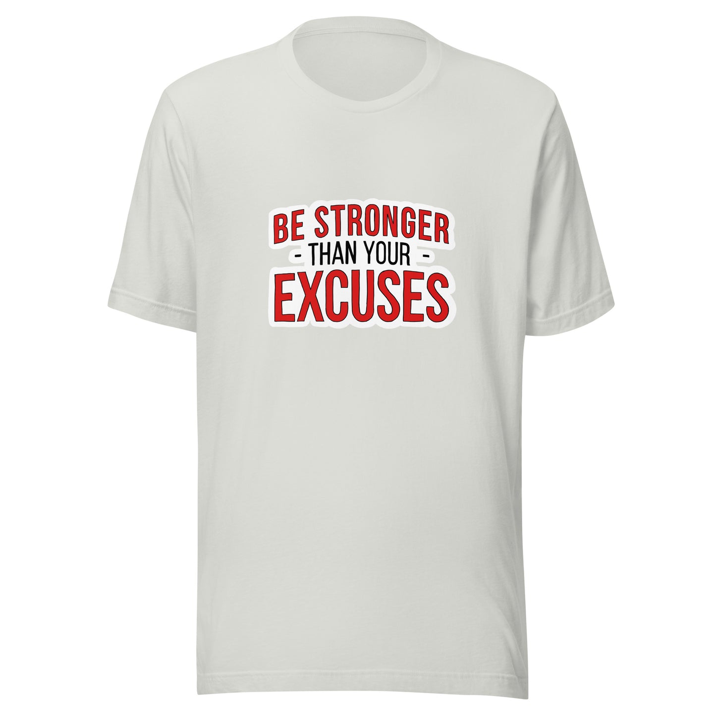 Stronger than your Excuses T-shirt