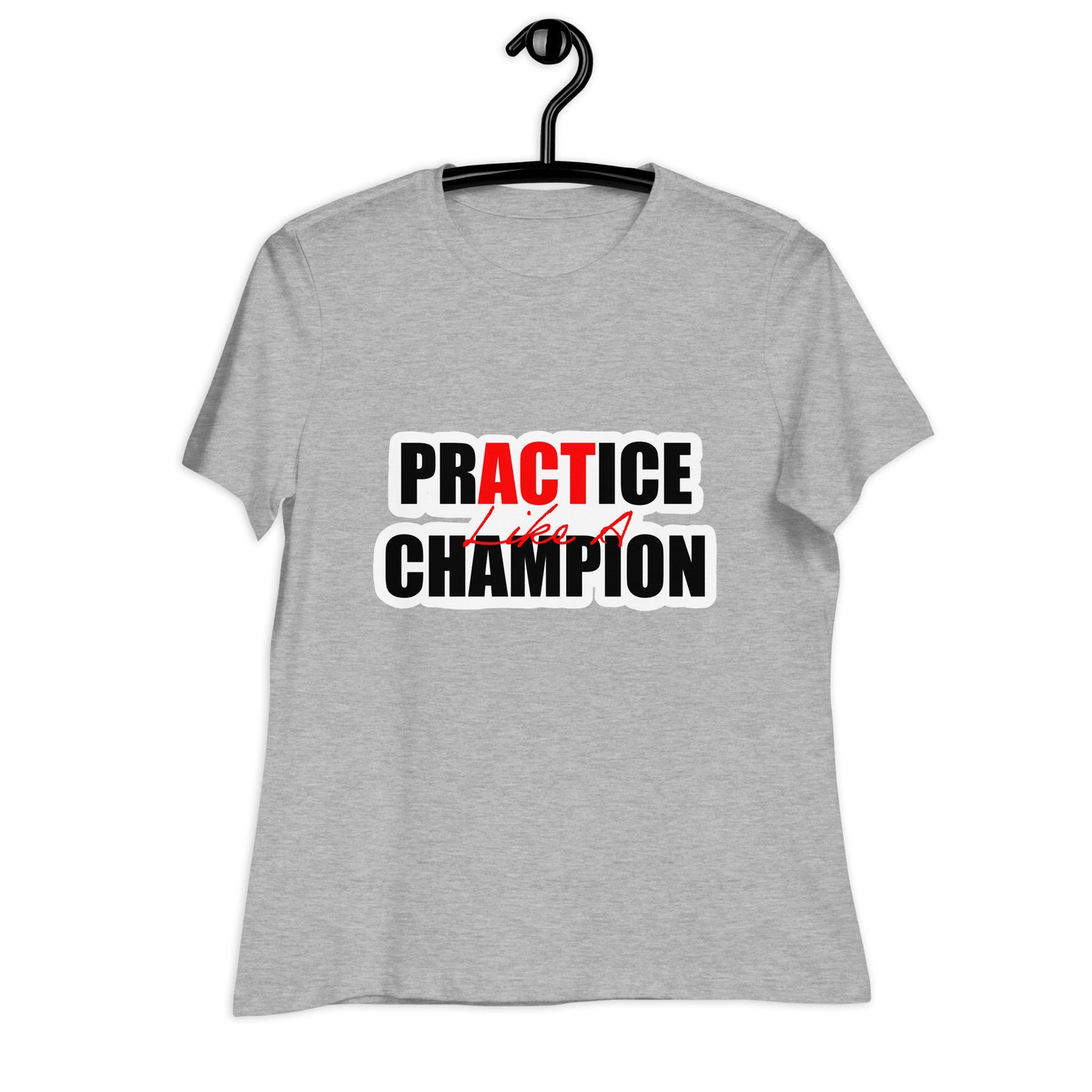 ACT Like A Champ Women's Relaxed T-Shirt - Black